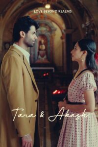 Tara and Akash Love Beyond Realms (2025)
