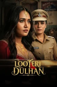 Looteri Dulhan (2026) Hindi Season 1 Complete