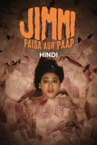 Jimmi Paisa Aur Paap (2026) Hindi Season 1 Complete AMZN