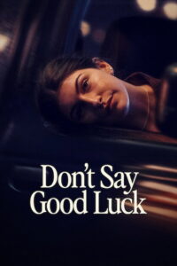 Dont Say Good Luck (2026) Hindi Dubbed Netflix
