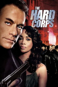 The Hard Corps (2005) Hindi Dubbed